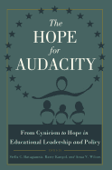 The Hope for Audacity: From Cynicism to Hope in Educational Leadership and Policy