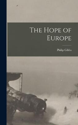 The Hope of Europe - Gibbs, Philip