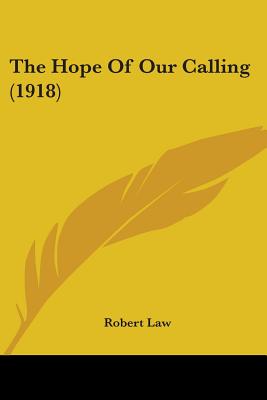 The Hope Of Our Calling (1918) - Law, Robert