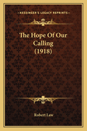 The Hope of Our Calling (1918)