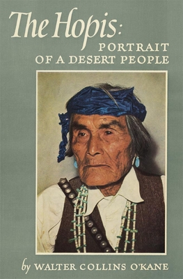 The Hopis: Portrait of a Desert People - O'Kane, Walter Collins