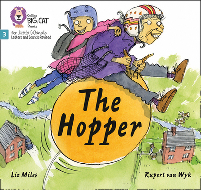 The Hopper: Phase 3 Set 2 - Miles, Liz, and Collins Big Cat (Prepared for publication by)