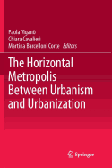 The Horizontal Metropolis Between Urbanism and Urbanization