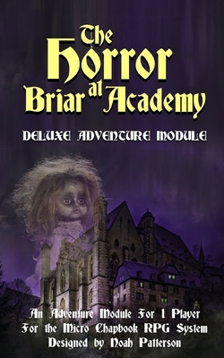 The Horror at Briar Academy: Deluxe Adventure Module - Patterson, Noah