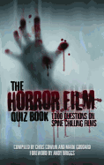 The Horror Film Quiz Book: 1,000 Questions on Spine Chilling Films - Cowlin, Chris