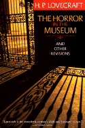 The Horror in the Museum: And Other Revisions