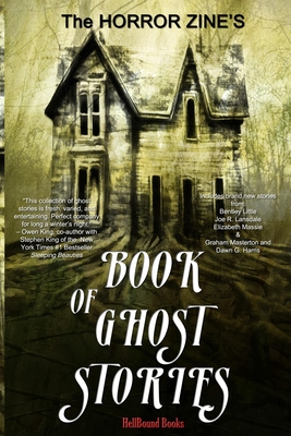 The Horror Zine's Book of Ghost Stories - Masterton, Graham, and Harris, Dawn G, and Lansdale, Joe R