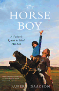 The Horse Boy: A Father's Quest to Heal His Son