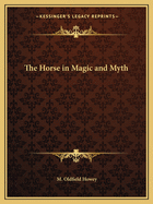 The Horse in Magic and Myth
