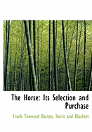 The Horse: Its Selection and Purchase