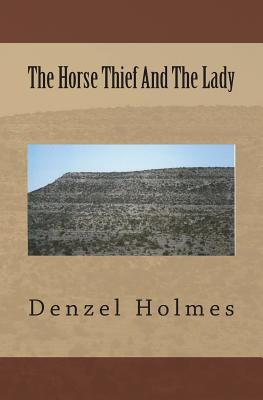 The Horse Thief And The Lady - Holmes, Denzel