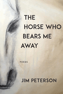 The Horse Who Bears Me Away