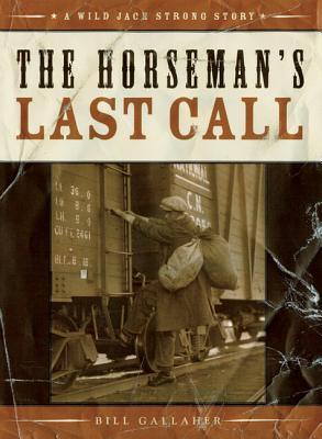 The Horseman's Last Call - Gallaher, Bill