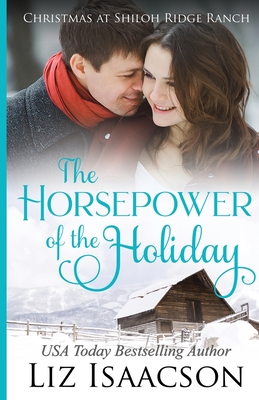 The Horsepower of the Holiday: Glover Family Saga & Christian Romance - Isaacson, Liz