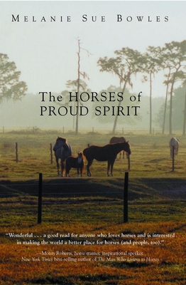 The Horses of Proud Spirit - Bowles, Melanie Sue
