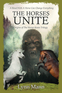 The Horses Unite: Origins of The Horses Know Trilogy