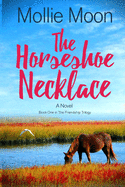 The Horseshoe Necklace: Book One in the Friendship Trilogy