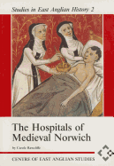 The Hospitals of Medieval Norwich