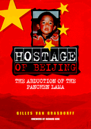 The Hostage of Beijing: The Abduction of the Panchen Lama