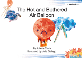 The Hot and Bothered Air Balloon: A Story about Feeling Stressed