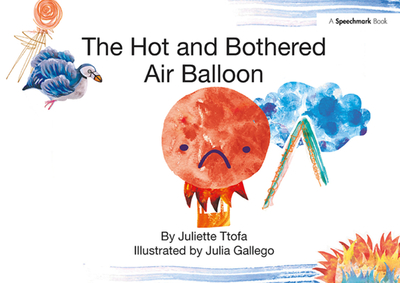 The Hot and Bothered Air Balloon: A Story about Feeling Stressed - Ttofa, Juliette