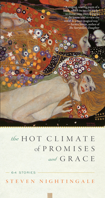 The Hot Climate of Promises and Grace: 64 Stories - Nightingale, Steven