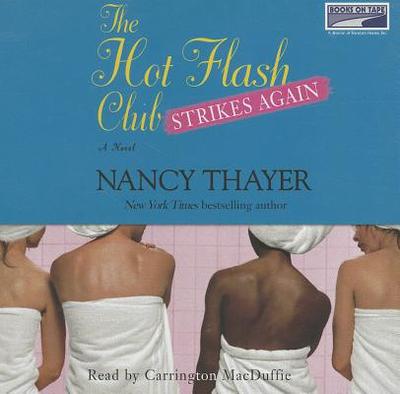 The Hot Flash Club Strikes Again - Thayer, Nancy, and MacDuffie, Carrington (Read by)