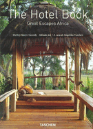 The Hotel Book: Great Escapes Africa