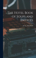 The Hotel Book of Soups and Entrees