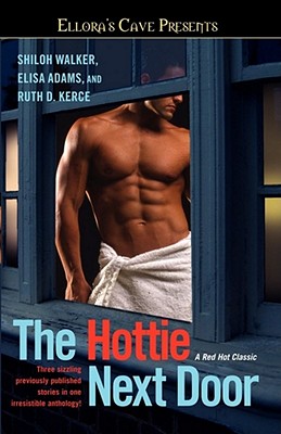 The Hottie Next Door - Walker, Shiloh, and Adams, Elisa, and Kerce, Ruth D