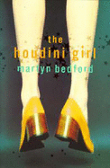 The Houdini Girl - Bedford, Martyn