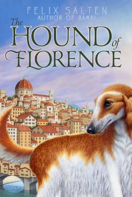The Hound of Florence - Salten, Felix, and Paterson, Huntley (Translated by)