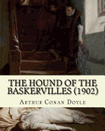 The Hound of the Baskervilles (1902). By: Arthur Conan Doyle, illustrated By: Sidney Paget: The Hound of the Baskervilles is the third of the crime novels written by Sir Arthur Conan Doyle featuring the detective Sherlock Holmes.