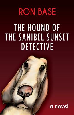 The Hound of the Sanibel Sunset Detective - Base, Ron