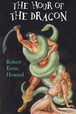 The Hour of the Dragon - Howard, Robert E