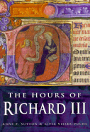 The Hours of Richard III - Sutton, Anne F, and Visser-Fuchs, Livia