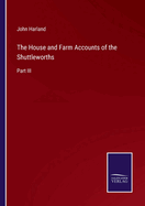 The House and Farm Accounts of the Shuttleworths: Part III