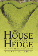 The House and the Hedge: Life, Hedge Management, and You