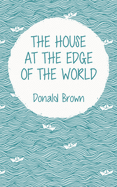 The House at the Edge of the World