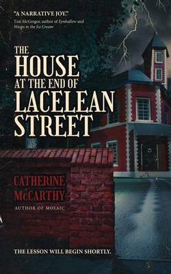 The House at the End of Lacelean Street - McCarthy, Catherine