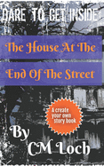 The House At The End Of The Street: A Make Your Own Adventure Book