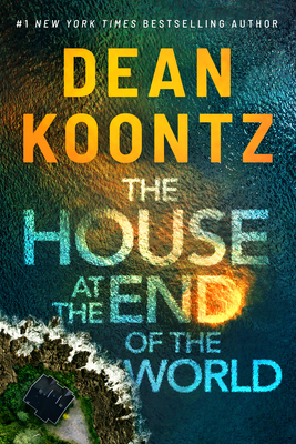 The House at the End of the World - Koontz, Dean