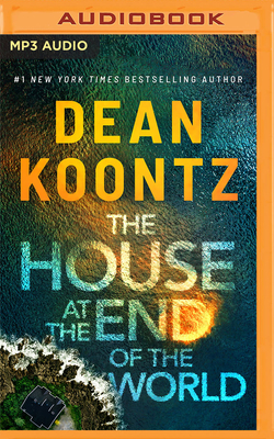 The House at the End of the World - Koontz, Dean, and Naudus, Natalie (Read by)
