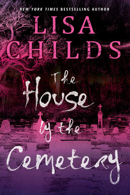 The House by the Cemetery - Childs, Lisa