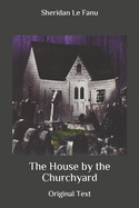 The House by the Churchyard: Original Text
