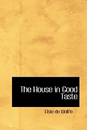 The House in Good Taste - De Wolfe, Elsie