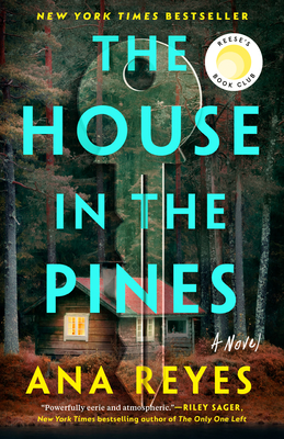 The House in the Pines: Reese's Book Club - Reyes, Ana