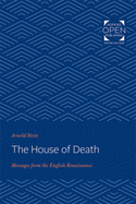 The House of Death: Messages from the English Renaissance