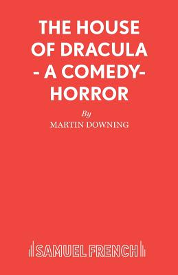 The House of Dracula - A comedy-horror - Downing, Martin