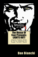 The House of Fear Presents: Lights Out!: Twelve Famous Tales of Terror Adapted for Stage, Screen, Radio